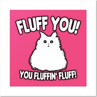 Fluff You! Posters and Art